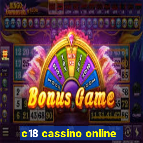 c18 cassino online